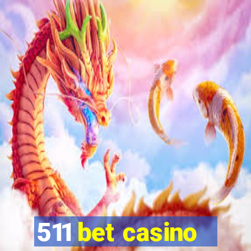 511 bet casino